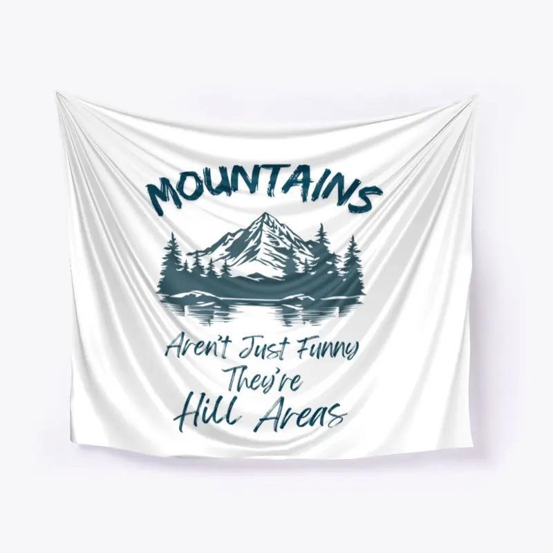 Mountains Aren't Funny