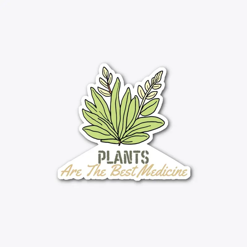 Plants Are the Best Medicine