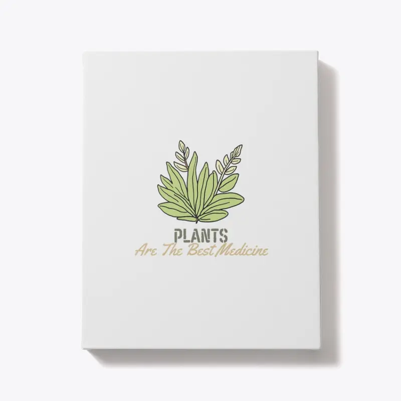 Plants Are the Best Medicine