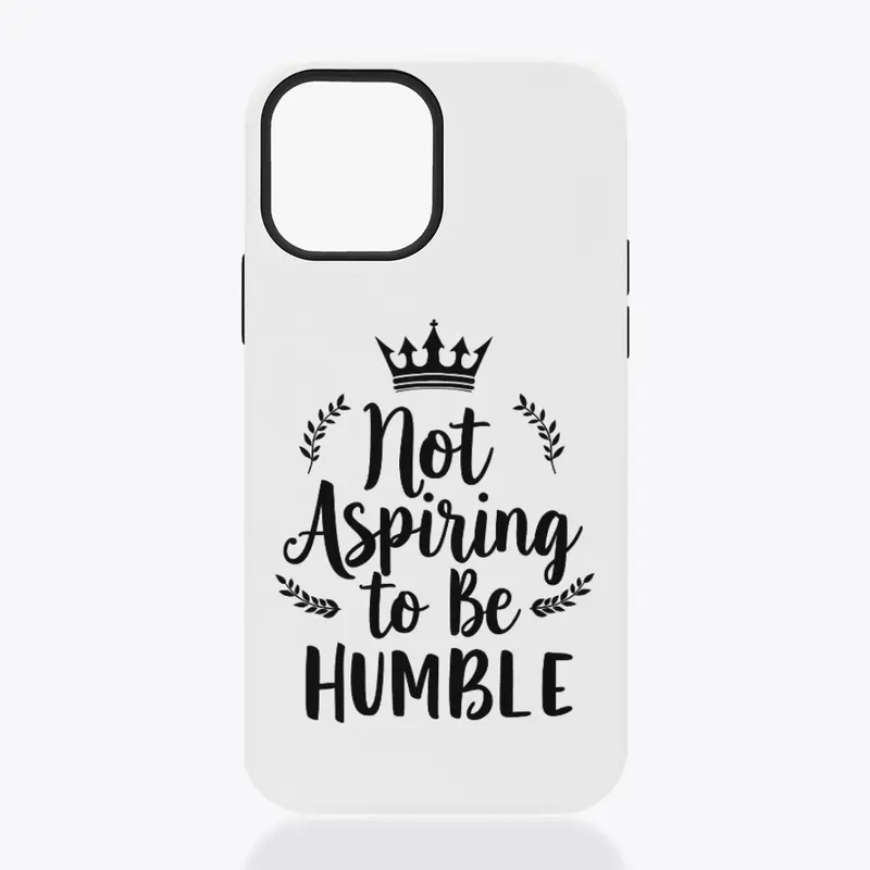 Not Aspiring to Be Humble