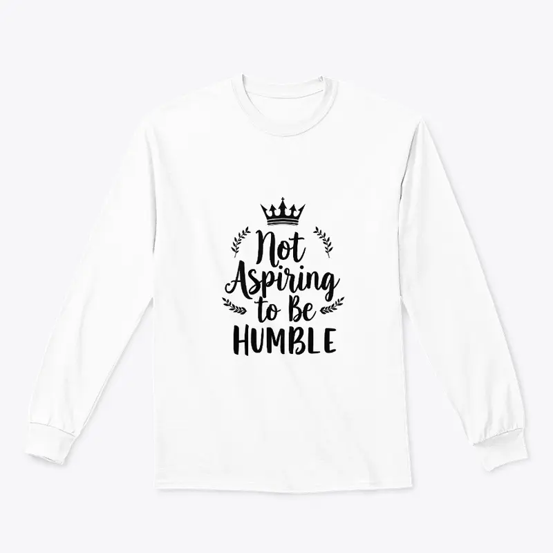 Not Aspiring to Be Humble